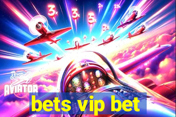 bets vip bet